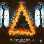 My Mother Told Me (Bbmn Remix) Ft Datamotion & Perly I Lotry